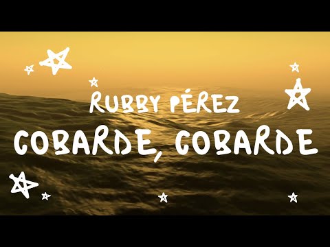 Rubby Pérez - Cobarde, Cobarde (Video Con Letra)