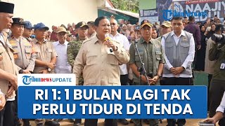 Prabowo Bangga Bangun Hunian Sementara di Sumatera: 1 Bulan Lagi Bapak Ibu Tak Perlu Tidur di Tenda