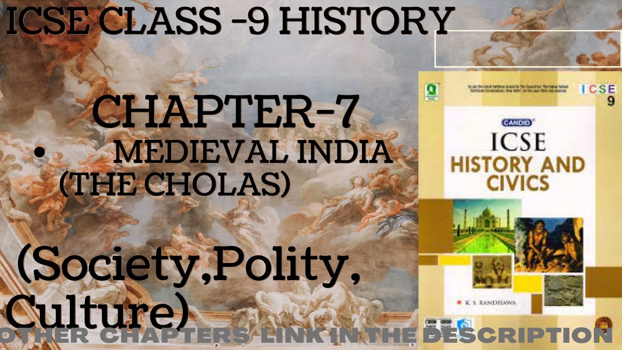 ICSE Class - 9 || History || Ch-7 Medieval India -The Cholas(Founder, Polity ,Society ,Culture)