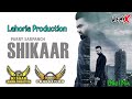 Shikaar | Dj Kaka | Parry Sarpanch Ft. Dj Saab Lahoria Production Remix Punjabi Song