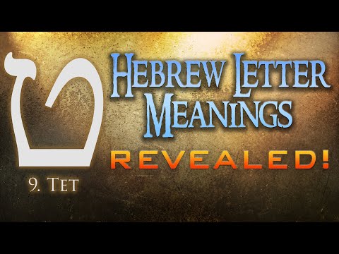 Hebrew Letter Meanings Revealed! Part 9: Tet - Eric Burton
