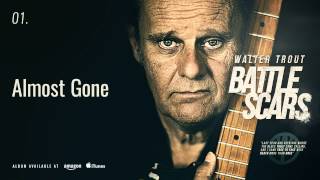 Walter Trout - Almost Gone (Battle Scars)