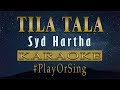 Tila Tala - Syd Hartha (KARAOKE VERSION)