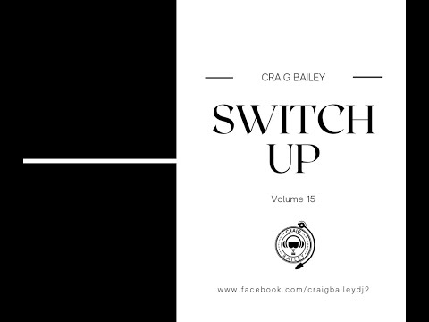Craig Bailey - The Switch Up Vol 15