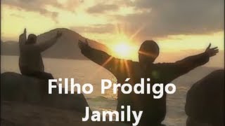 FILHO PRÓDIGO Jamily