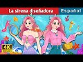 La Sirena Diseñadora The Fashionista Mermaid In Spanish Spanish Fairy Tales