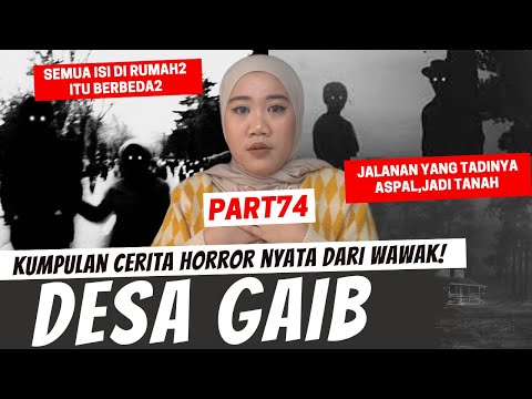 MASUK KE DESA GAIB - KISAH HORROR WAWAK PART 74