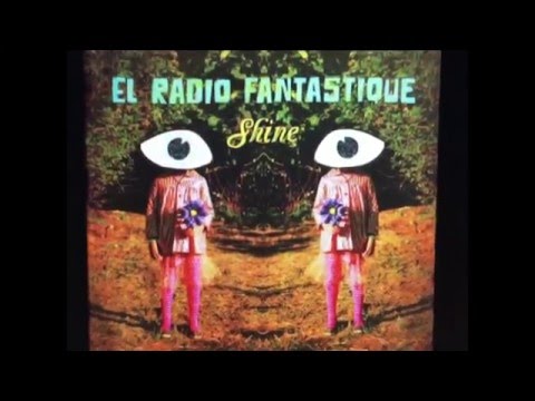 El Radio Fantastique - Shine EP Available April 1