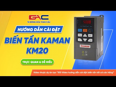 Cài đặt biến tần KAMAN KM20 & Hướng dẫn đấu nối dây #bientan #kaman #tudonghoatoancau