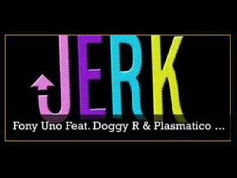 JERK FONY UNO DOGGY R. Y PLASMATICO -TIRALE TO EL LIKIDO 0.5 RECORDS Y J-NOVA