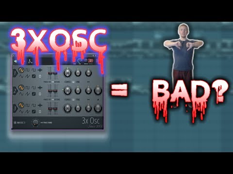 Is 3xOSC REALLY That BAD? 3xOSC Tutorial FL Studio