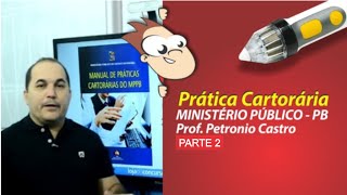Manual de Prática Cartorária do MPPB - Petronio Castro (Aula 2 - Demo)