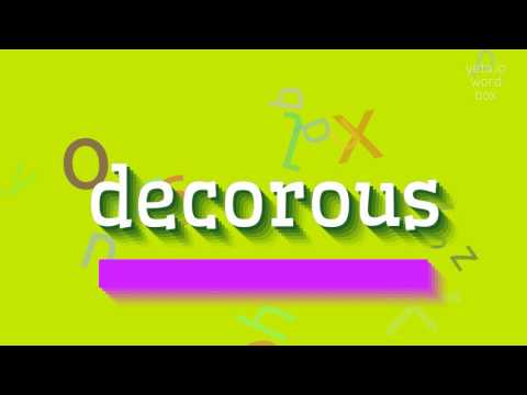 DECOROUS - HOW TO SAY DECOROUS?