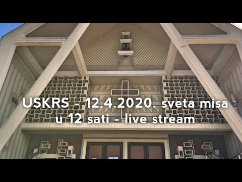 USKRS, SVETA MISA 12. travnja 2020. u 12h