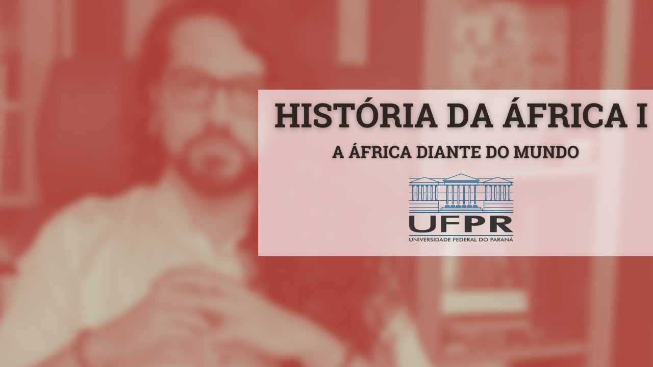 História da África I - A África Diante do Mundo