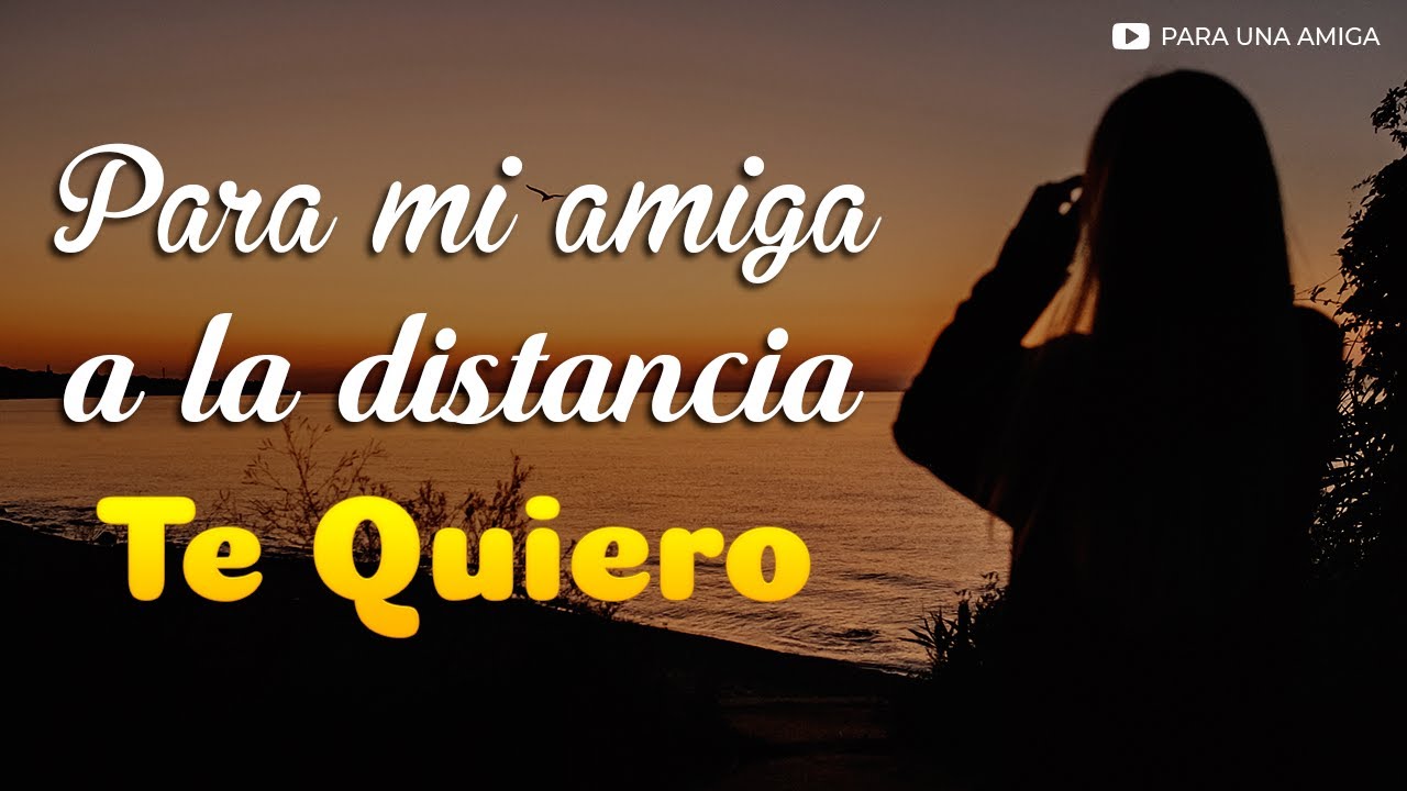 🎁 Hermosas palabras para una amiga que está lejos 💌 Lindos Mensajes De Amistad A La Distancia