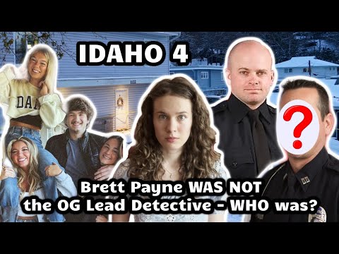 IDAHO 4 Deep Dive: Brett Payne was not the first lead detective on this case!