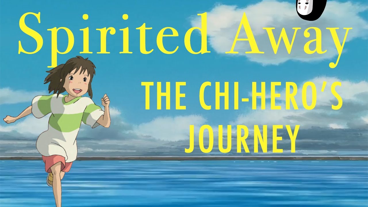 Spirited Away Film Analysis and Psychoanalysis: The Chi-Hero's Journey