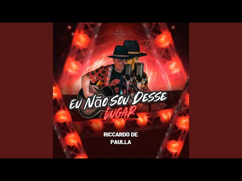 Eu Não Sou Desse Lugar - Riccardo de Paulla
