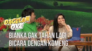 DAGELAN OKE - Bianka Gak Tahan Lagi Bicara Dengan 