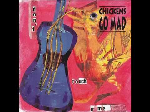 Chickens Go Mad  -  Now I See You Crying