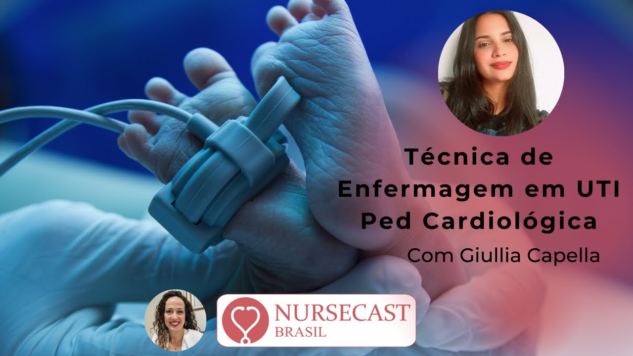 O que faz um técnico de enfermagem na UTI Pediátrica ? | NURSECAST BRASIL entrevista Giullia Capella