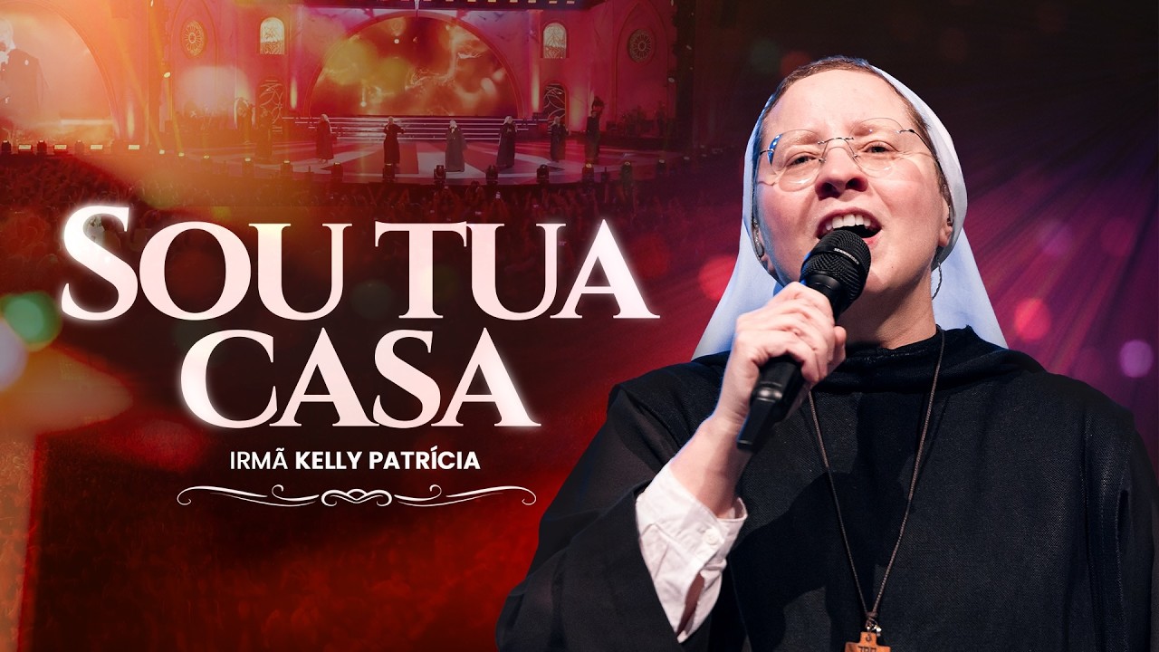 Sou tua casa | Ir Kelly Patrícia e Exército de São Miguel - Instituto Hesed