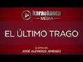 Karaokanta - José Alfredo Jiménez - El último trago