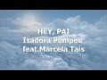 Hey Pai Isadora Pompeo LETRA