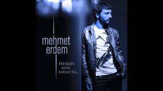 Mehmet Erdem - Hayat Bu