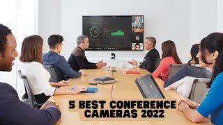 THE BEST CONFERENCE ROOM WEBCAMS 2022 | BEST CAMERA FOR ZOOM MEETINGS | CONFERENCE CAMERAS