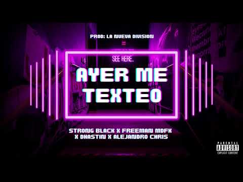 Ayer Me Texteo - StrongBlack X FreeMan Mdfk X Dhastin X Alejandro Chris