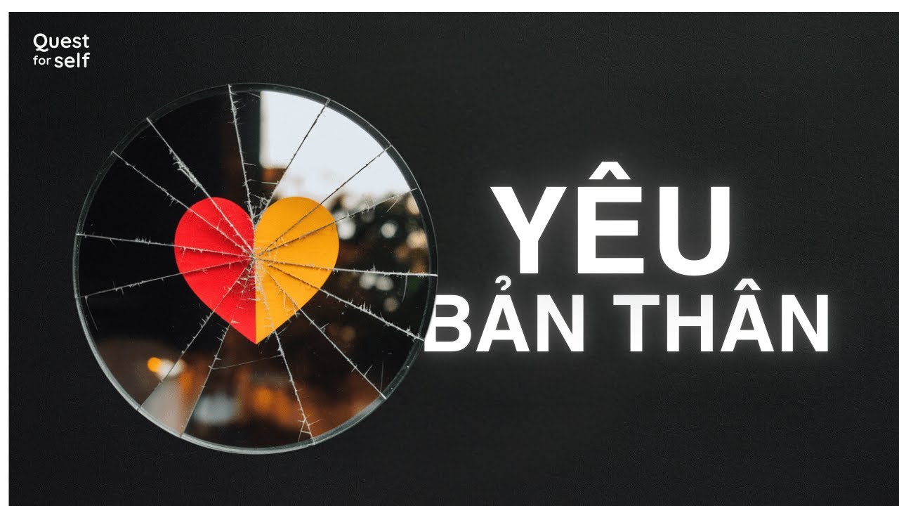 Yêu Bản Thân | Hành Trình Đến Tình Yêu Thực Sự