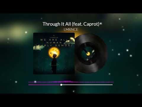 LMRNCE - Through It All (feat. Caprot) [Demo] {Official Visualizer}