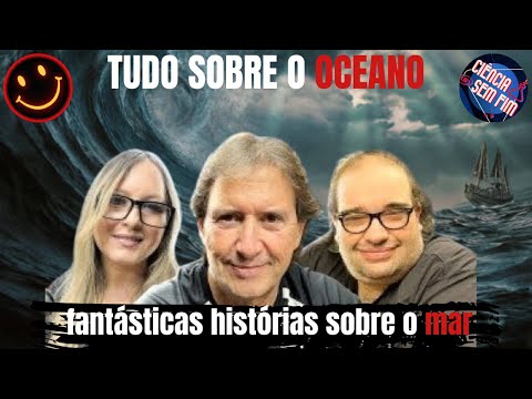 SERGIO SACANI ENTREVISTA RESENHA COM JORGE DE SOUZA - Ciência Sem Fim - top histórias sobre o mar