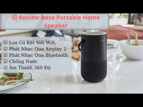 Review Bose Portable Home Speaker - Loa Có Kết Nối Wifi, Phát Nhạc Qua Airplay 2