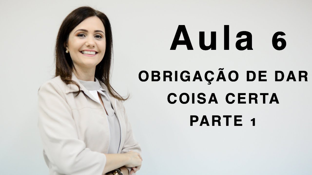 Obrigação de dar coisa certa (parte 1)