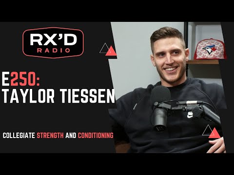 RX'D RADIO E250: Taylor Tiessen: Collegiate Strength and Conditioning