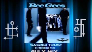 BEE GEES - Sacred Trust Extended Mix (gulymix)