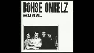 Böhse Onkelz - Onkelz Wie Wir (Ganzes Album)