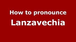 How to pronounce Lanzavechia