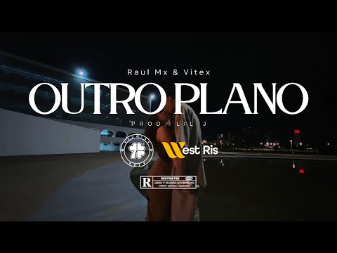 Raul Mx - OUTRO PLANO Ft. Vitex ( Prod. Lil J )