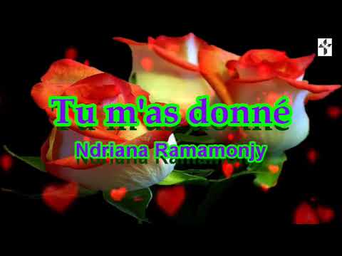 TU M'AS DONNE - NDRIANA RAMAMONJY (avec paroles)
