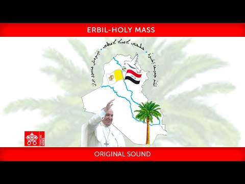 Pope Francis in Iraq: Holy Mass in Erbil | March 7. 2021