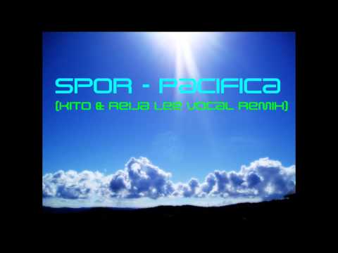 Spor - Pacifica (Kito & Reija Lee Vocal Remix) mixcut