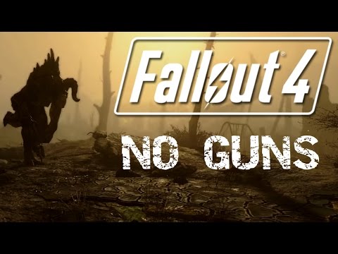 Fallout 4 - No Guns - Survival Difficulty
