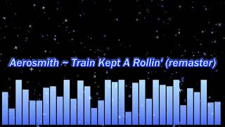 Aerosmith ~ Train Kept A Rollin' (remaster)