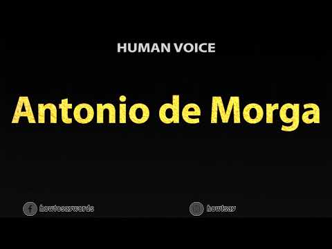 How To Pronounce Antonio de Morga