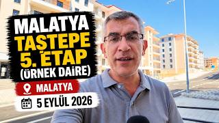 MALATYA - TAŞTEPE 5. ETAP (Örnek Daire) 5 Eylül 2026