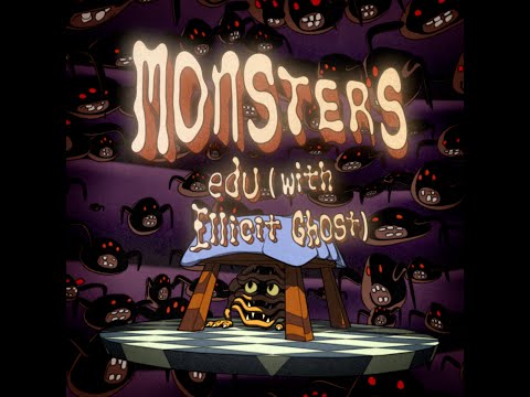 edu (with Illicit Ghost) - MONSTERS